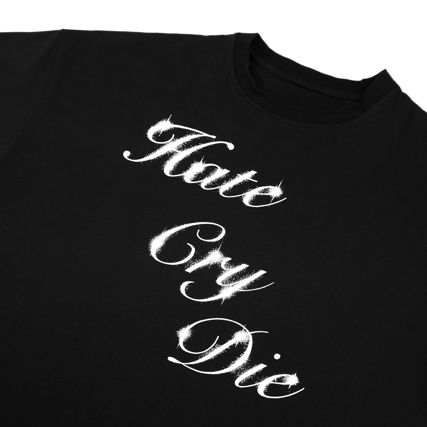 Hate, Cry, Die T-shirt