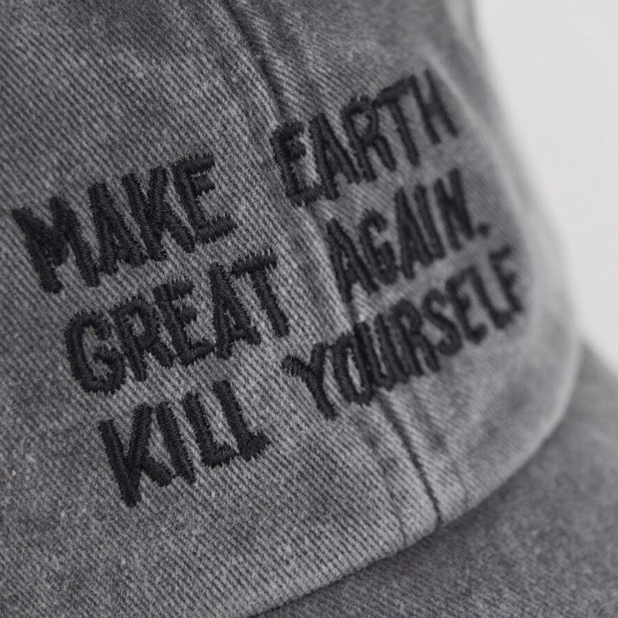 MAKE EARTH GREAT AGAIN, KILL YOURSELF
