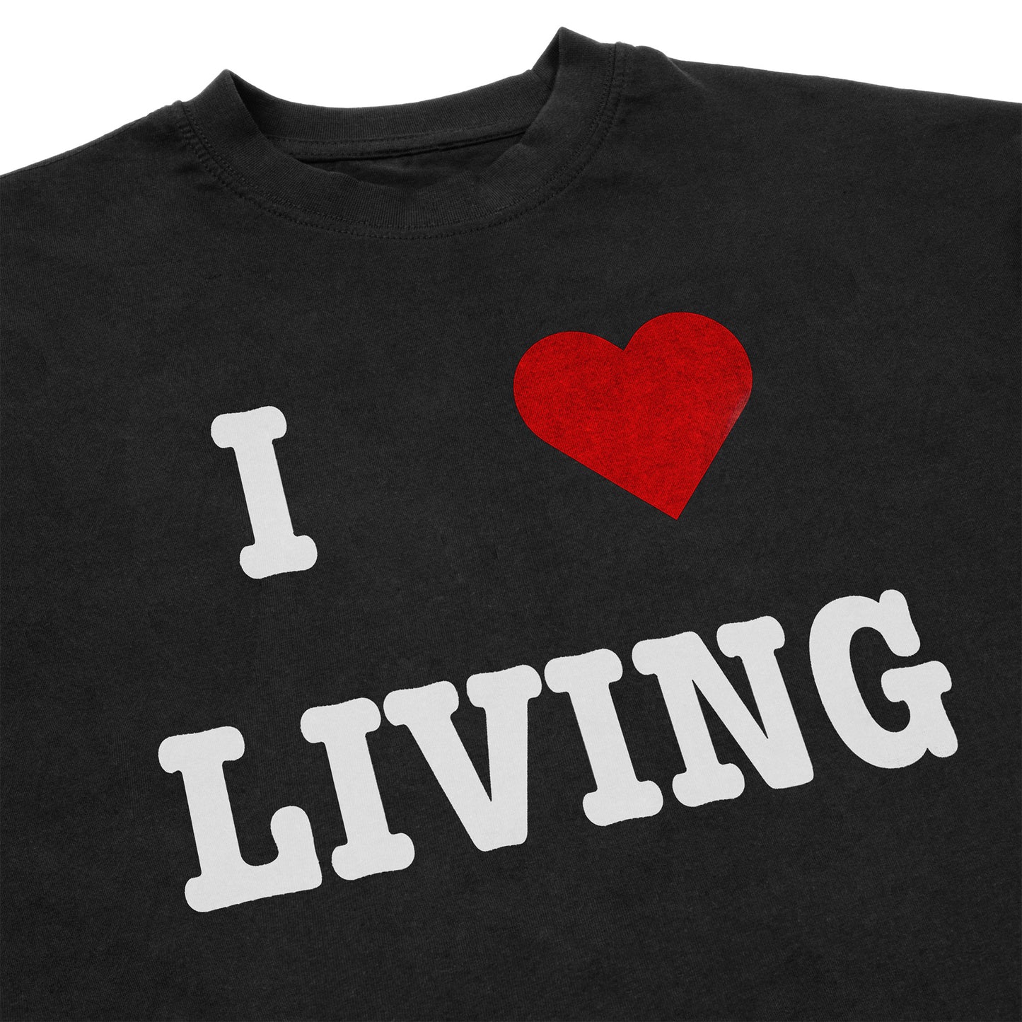 I Love Living T-shirt