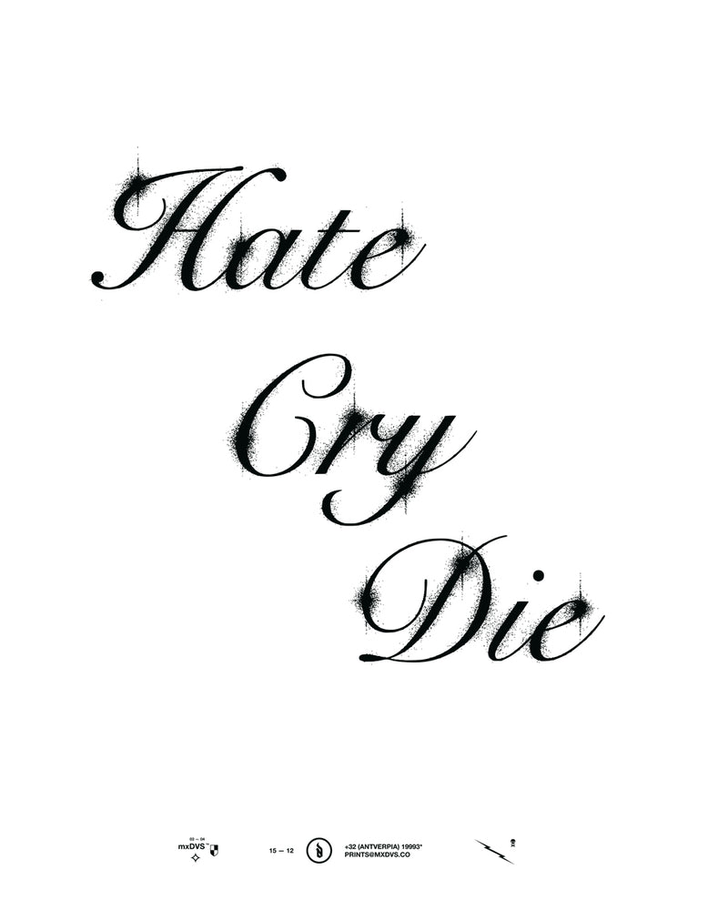 Hate, Cry, Die by MXDVS