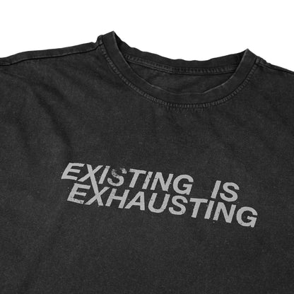 Existing is Exhausting T-Shirt