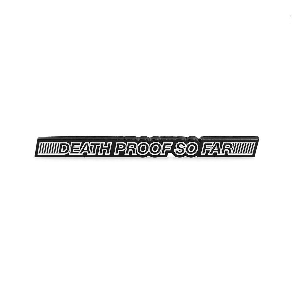Death Proof Pin