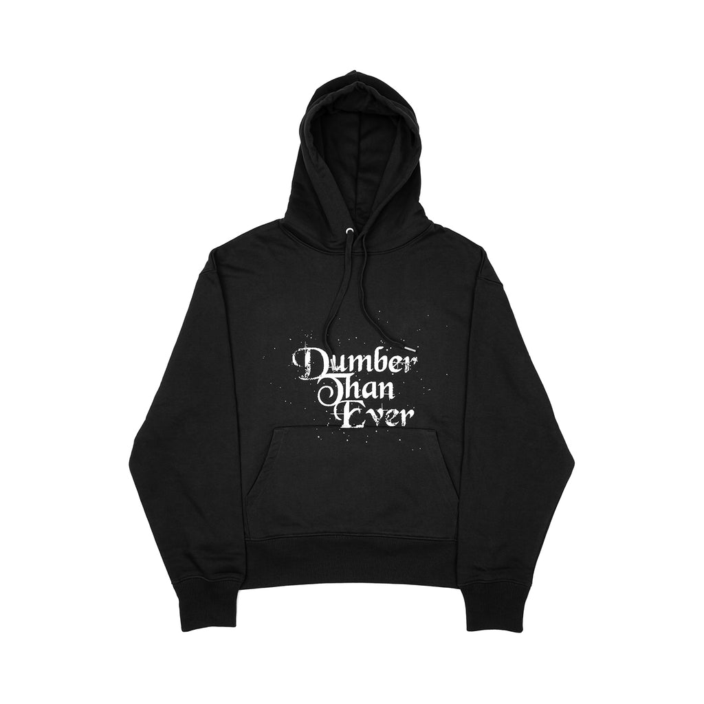 Dumber Than Ever Hoodie
