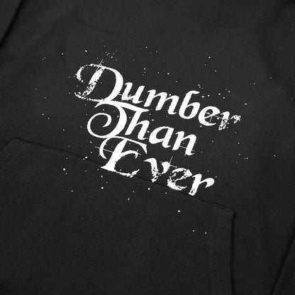 Dumber Than Ever Hoodie