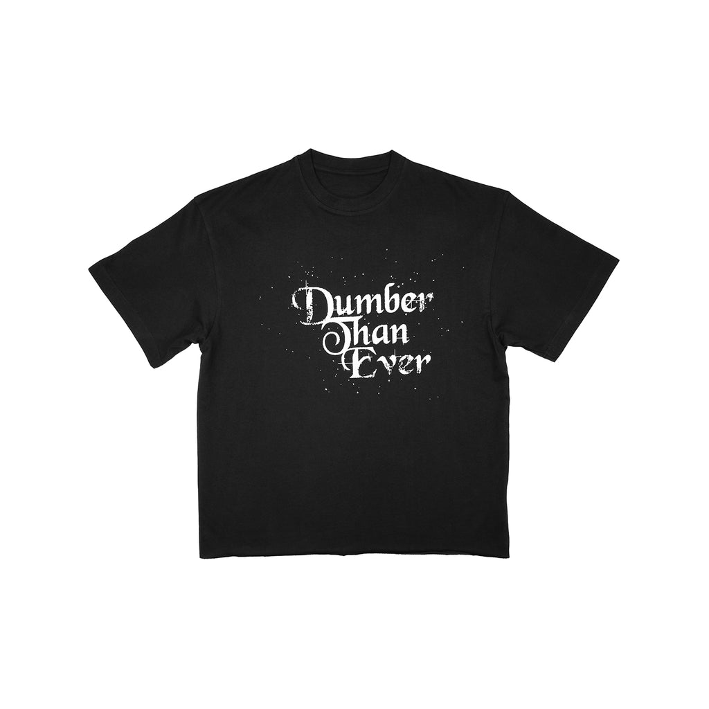 Dumber Than Ever T-shirt